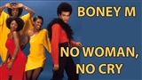 Boney M: no woman no cry