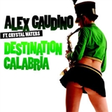 Alex Gaudino: Destination Calabria