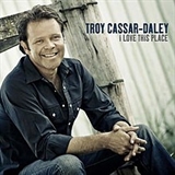 Troy Cassar Daley: I Love This Place
