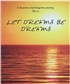 Let Dreams Be Dreams Written by Me